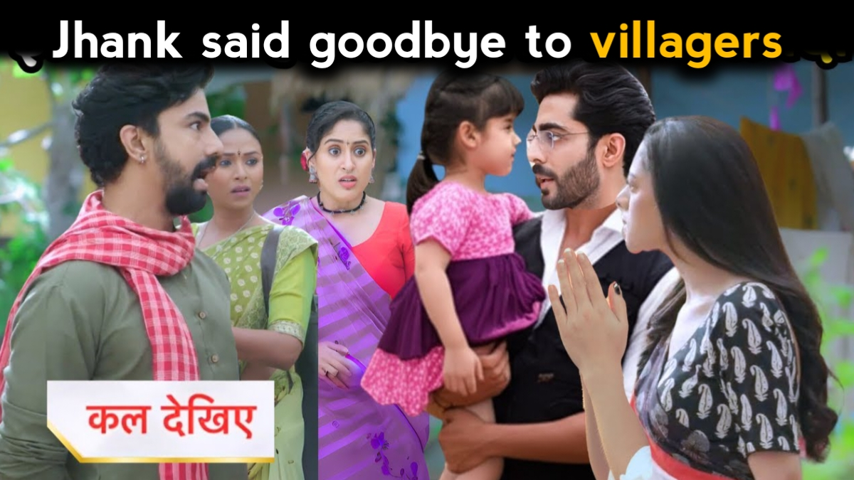 Jhanak Written Update- After Jhanak's Truth Came Out, the Villagers Took a Big Decision