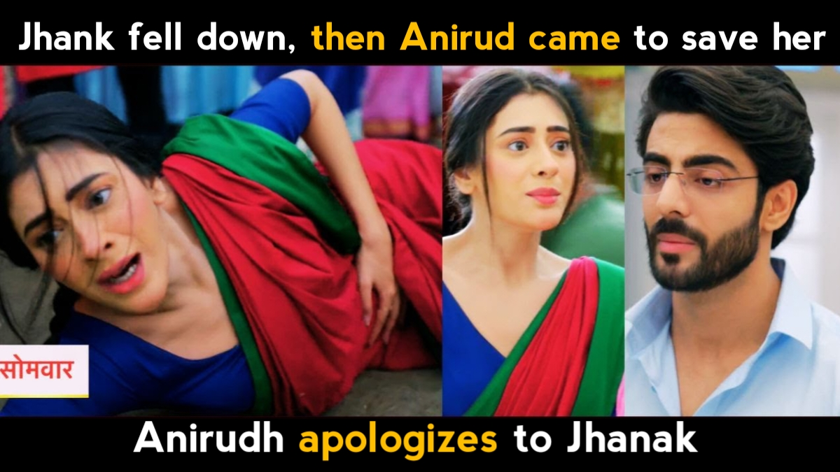 Jhanak Written Update: JHANAK Fell Down and at That Very Moment ANIRUDH Came to Save Her and ANIRUDH Apologized to JHANAK